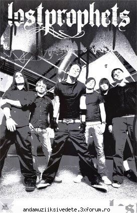 lost prophets - wow is super im i pla - aici puteti sa deschideti topicuri noi cu cantaretii vostrii preferati